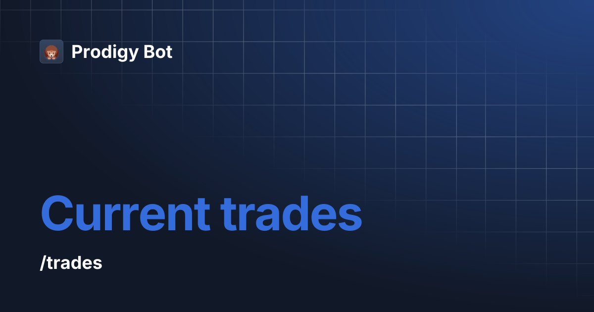 Current trades | Prodigy Bot